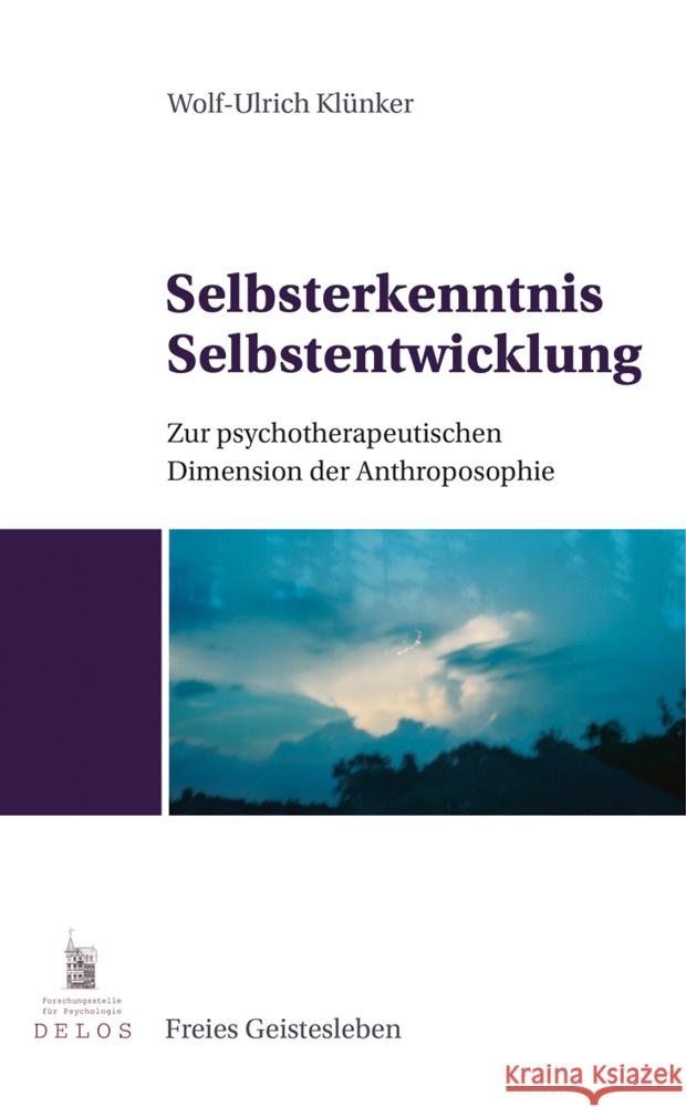 Selbsterkenntnis, Selbstentwicklung Klünker, Wolf-Ulrich 9783772512926 Freies Geistesleben