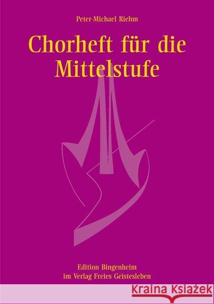 Chorheft für die Mittelstufe für gleiche Stimmen Riehm, Peter-Michael 9783772513404