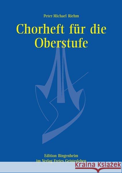 Chorheft für die Oberstufe für gemischte Stimmen, Chorpartitur Riehm, Peter-Michael   9783772513411