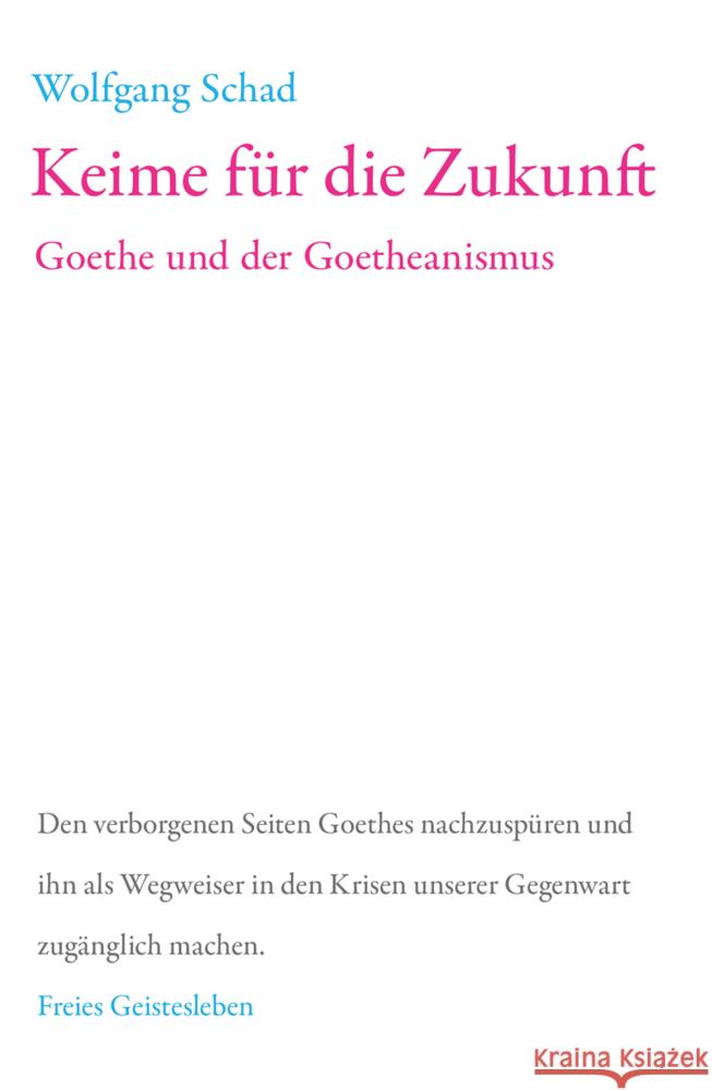 Keime für die Zukunft Schad, Wolfgang 9783772514050