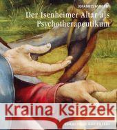 Der Isenheimer Altar als Psychotherapeutikum Rohen, Johannes W.   9783772514807 Freies Geistesleben