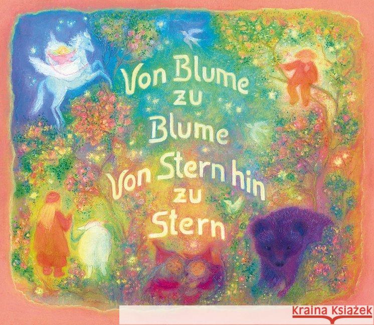 Von Blume zu Blume, Von Stern hin zu Stern : Alte und neue Kinderverse Koconda, Angela   9783772515484 Freies Geistesleben