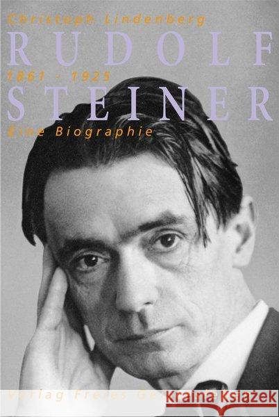 Rudolf Steiner - eine Biographie, 2 Teile : 1861-1914; 1915-1925 Lindenberg, Christoph   9783772515514 Freies Geistesleben