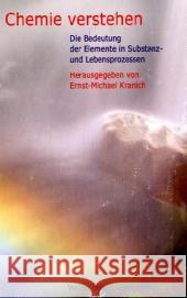 Chemie verstehen : Die Bedeutung der Elemente in Substanz- und Lebensprozessen Kranich, Ernst-Michael 9783772515552