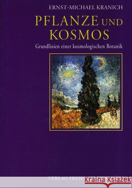 Pflanze und Kosmos : Grundlinien einer kosmologischen Botanik Kranich, Ernst-Michael   9783772516801 Freies Geistesleben