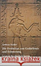 Die Evolution von Gedächtnis und Erinnerung : Lesen in der Akasha-Chronik Neider, Andreas   9783772517525 Freies Geistesleben