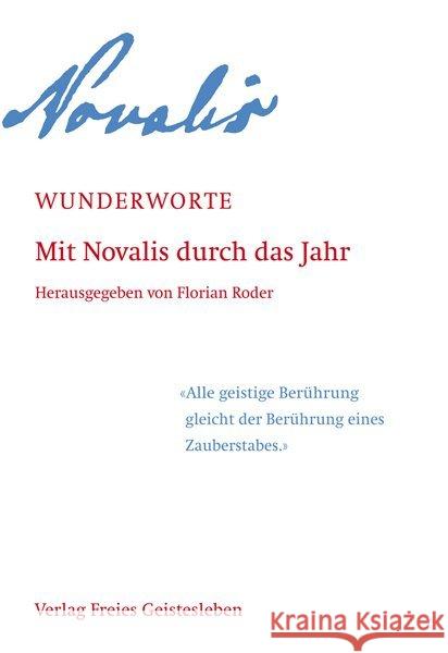 Wunderworte : Mit Novalis durch das Jahr Roder, Florian   9783772518003