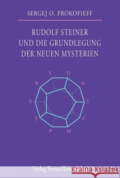 Rudolf Steiner und die Grundlegung der neuen Mysterien Prokofieff, Sergej O.   9783772519079 Freies Geistesleben