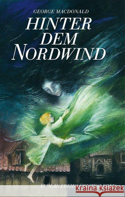 Hinter dem Nordwind MacDonald, George   9783772520457 Freies Geistesleben