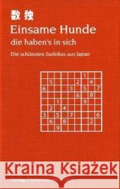 Einsame Hunde, die haben's in sich : Die schönsten Sudokus aus Japan Lin, Jean-Claude   9783772520556 Freies Geistesleben