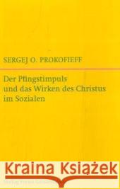 Der Pfingstimpuls und das Wirken des Christus im Sozialen Prokofieff, Sergej O.   9783772520952 Freies Geistesleben