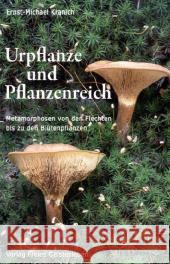 Urpflanze und Pflanzenreich : Metarmorphosen von den Flechten bis zu den Blütenpflanzen Kranich, Ernst-Michael   9783772520990
