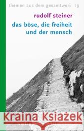 Das Böse, die Freiheit und der Mensch : Sieben Vorträge Steiner, Rudolf Ewertowski, Ruth  9783772521195