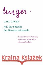 Aus der Sprache der Bewusstseinsseele Unger, Carl   9783772521294