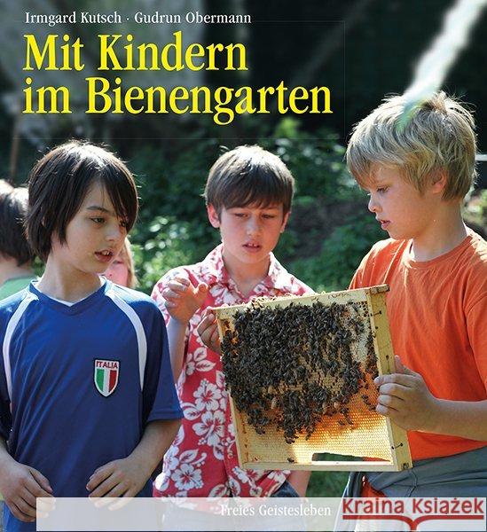 Mit Kindern im Bienengarten Kutsch, Irmgard Obermann, Gudrun  9783772523946