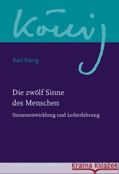 Die zwölf Sinne des Menschen. Bd.2 König, Karl 9783772524189