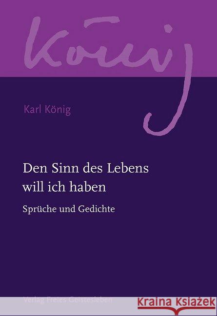 Den Sinn des Lebens will ich haben : Sprüche und Gedichte  9783772524202 Freies Geistesleben