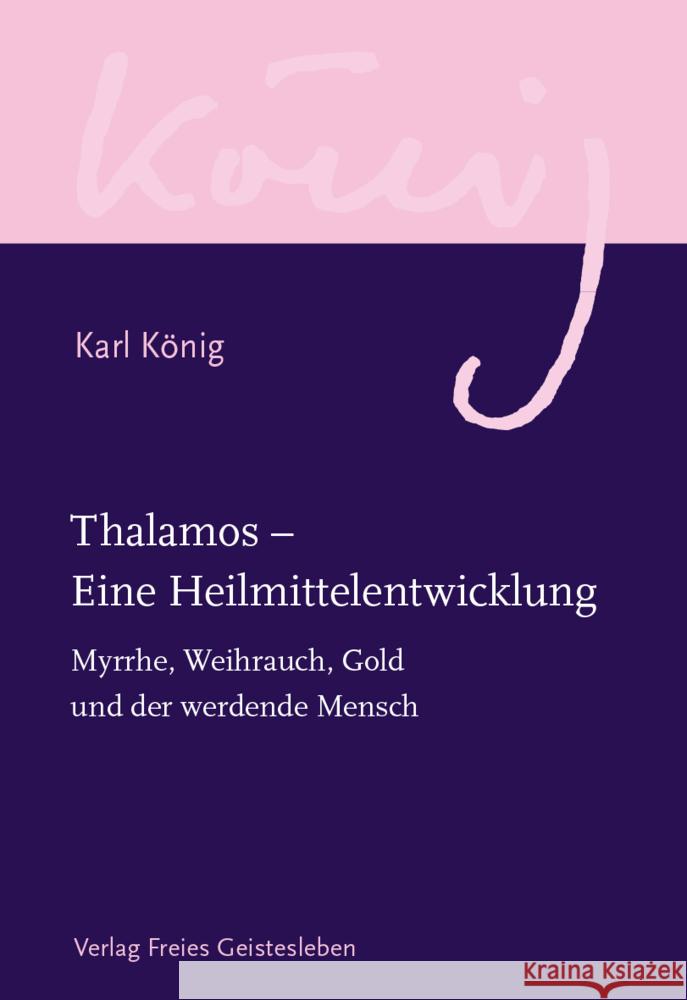 Thalamos - Eine Heilmittelentwicklung König, Karl 9783772524264