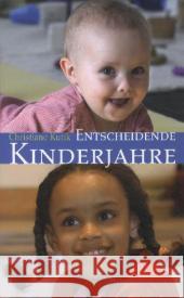 Entscheidende Kinderjahre : Ein Handbuch zur Erziehung von 0 bis 7 Kutik, Christiane 9783772524950