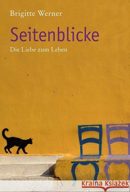 Seitenblicke : Die Liebe zum Leben Werner, Brigitte 9783772525490