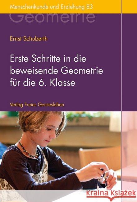 Erste Schritte in die beweisende Geometrie für die 6. Klasse Schuberth, Ernst 9783772525834 Freies Geistesleben