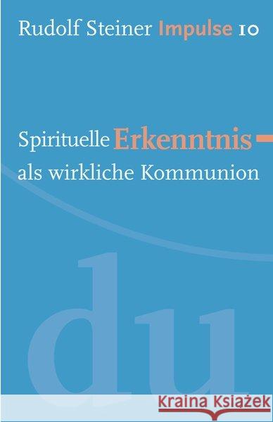 Spirituelle Erkenntnis als wirkliche Kommunion Steiner, Rudolf Lin, Jean-Claude  9783772527104