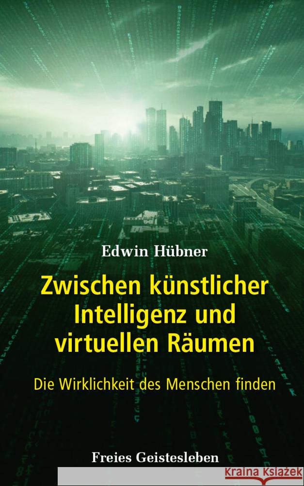 Zwischen künstlicher Intelligenz und virtuellen Räumen Hübner, Edwin 9783772527159