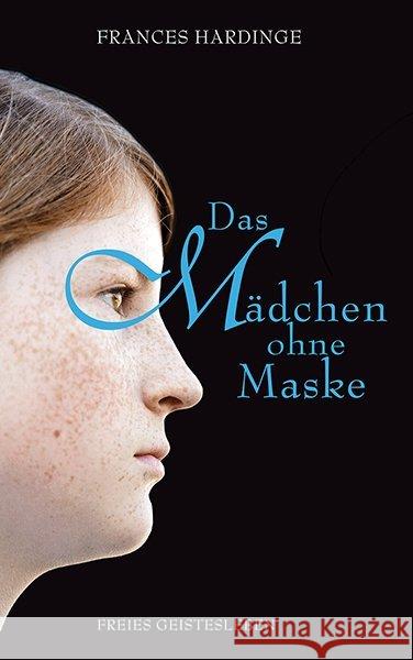 Das Mädchen ohne Maske Hardinge, Frances 9783772527722 Freies Geistesleben