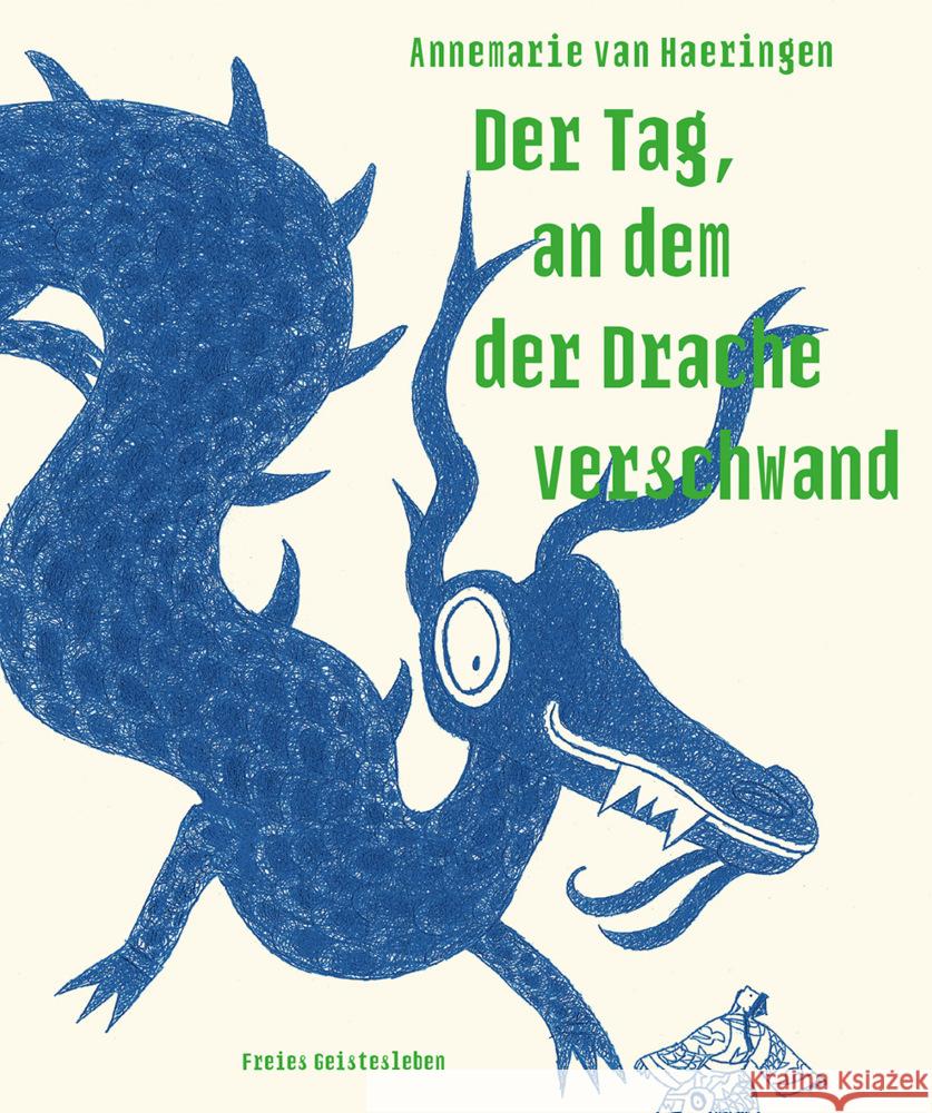 Der Tag, an dem der Drache verschwand van Haeringen, Annemarie 9783772529382 Freies Geistesleben