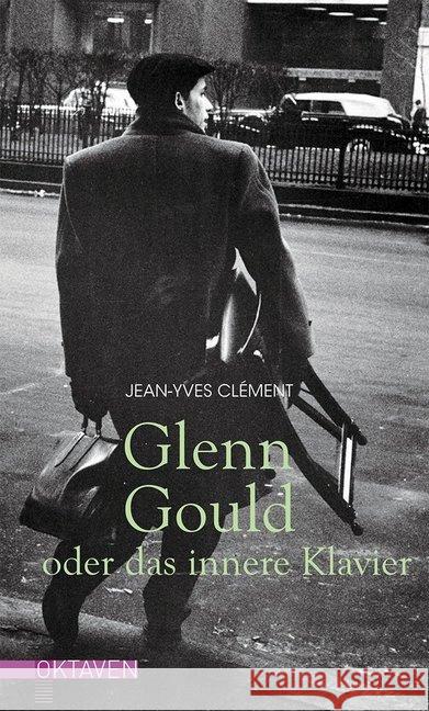 Glenn Gould oder das innere Klavier Clément, Jean-Yves 9783772530029