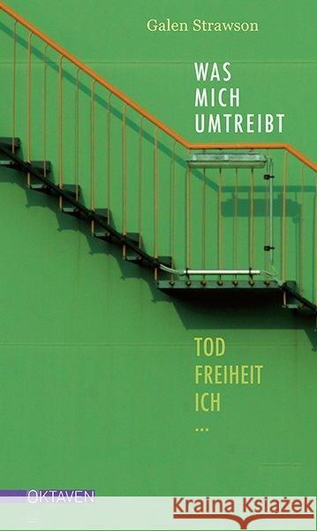 Was mich umtreibt : Tod, Freiheit, Ich... Strawson, Galen 9783772530166