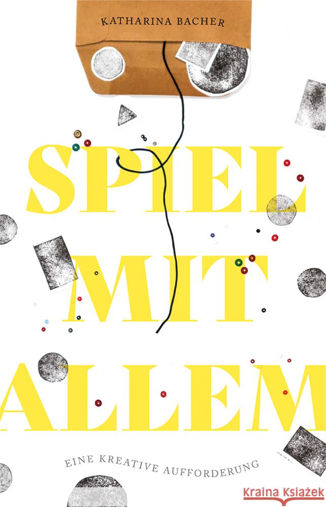 Spiel mit allem Bacher, Katharina 9783772531576