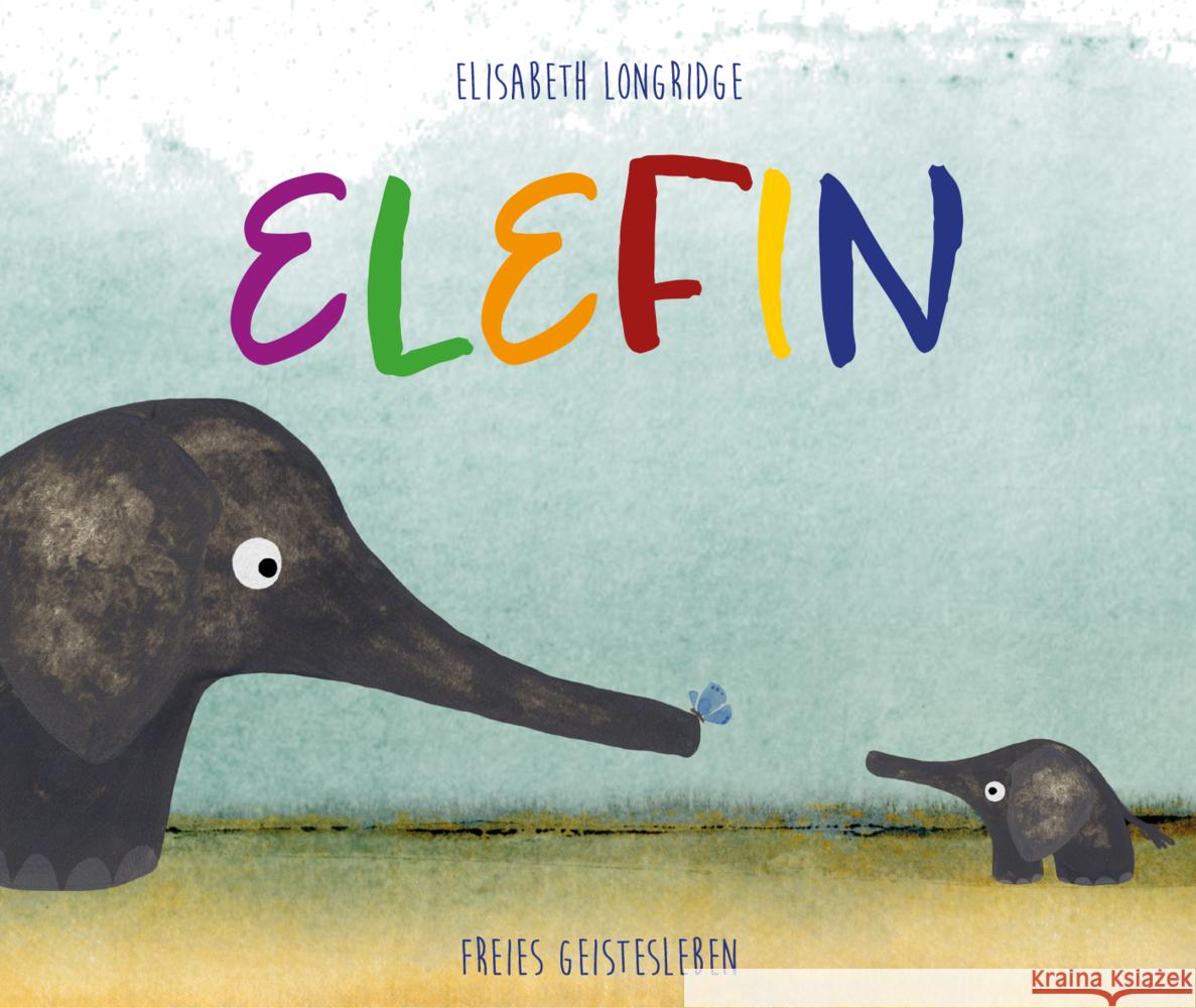 Elefin Longridge, Elisabeth 9783772531774 Freies Geistesleben