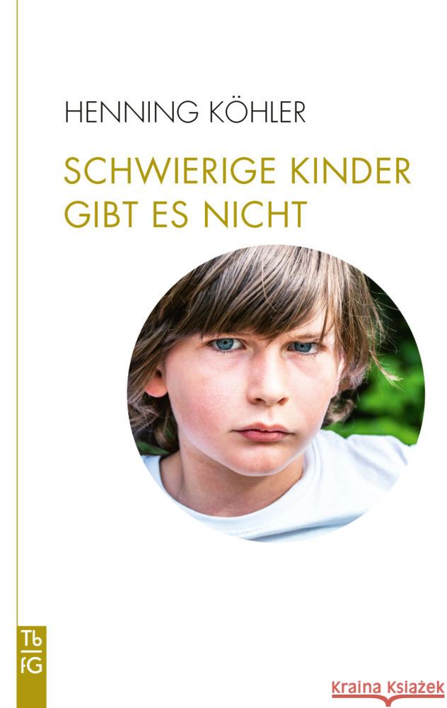 Schwierige Kinder gibt es nicht Köhler, Henning 9783772533051 Freies Geistesleben