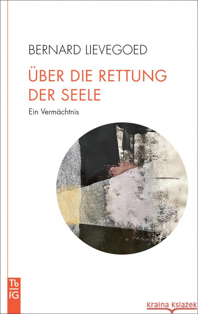 Über die Rettung der Seele Lievegoed, Bernard 9783772533105 Freies Geistesleben