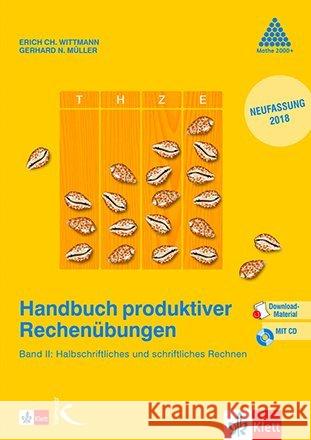 Handbuch produktiver Rechenübungen, m. CD-ROM. Bd.2 : Halbschriftliches und schriftliches Rechnen. Mit Download-Material Wittmann, Erich Ch.; Müller, Gerhard N. 9783772712562