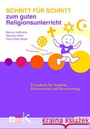 Schritt für Schritt zum guten Religionsunterricht Hoffmann, Marcus, Otten, Gabriele, Sajak, Clauß Peter 9783772714160