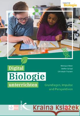 Digital Biologie unterrichten Meier, Monique, Schaal, Steffen, Thyssen, Christoph 9783772716409 Kallmeyer