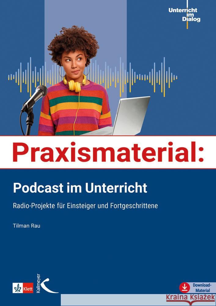 Praxismaterial: Podcast im Unterricht Rau, Tilman 9783772716485 Kallmeyer