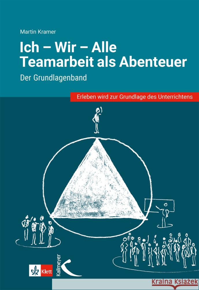 Ich - Wir - Alle: Teamarbeit als Abenteuer Kramer, Martin 9783772717642