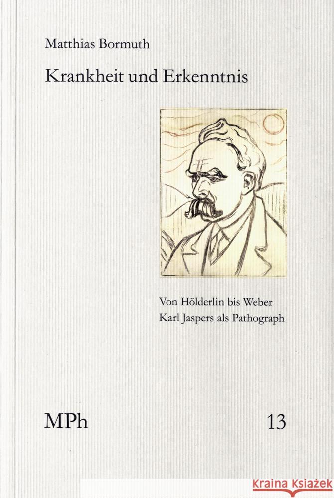 Krankheit Und Erkenntnis: Pathographien Nach Karl Jaspers Bormuth, Matthias 9783772826924 Frommann-Holzboog