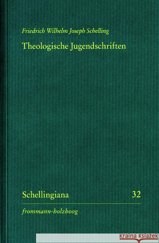 Theologische Jugendschriften Schelling, Friedrich Wilhelm Joseph 9783772829338 frommann-holzboog Verlag e.K.