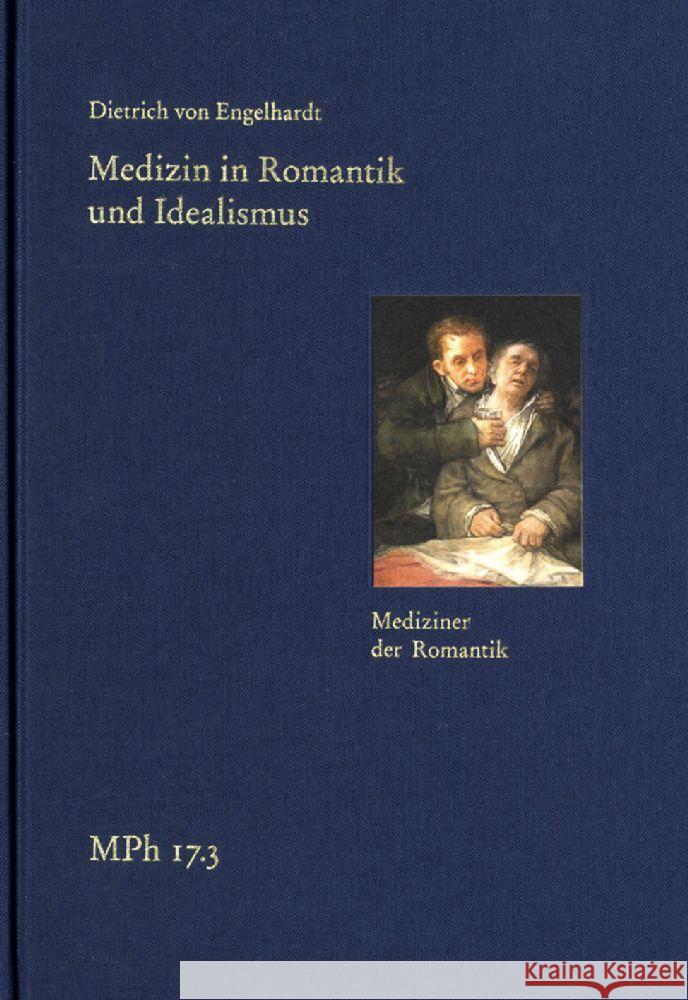 Medizin in Romantik und Idealismus. Band 3: Mediziner der Romantik Engelhardt, Dietrich von 9783772829536