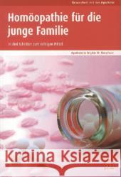 Homöopathie für die junge Familie : In drei Schritten zum richtigen Mittel Gensthaler, Brigitte M. 9783774111905 Govi-Verlag