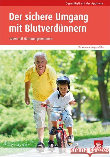 Der sichere Umgang mit Blutverdünnern : Leben mit Gerinnungshemmern Hergenröther, Andrea 9783774113398 Avoxa