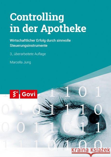 Controlling in der Apotheke : Wirtschaftlicher Erfolg durch sinnvolle Steuerungsinstrumente Jung, Marcella 9783774114203 Avoxa