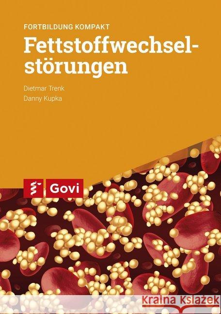 Fettstoffwechselstörungen : Fortbildung kompakt Trenk, Dietmar; Kupka, Danny 9783774114593