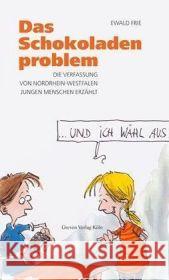 Das Schokoladenproblem : Die Verfassung von Nordrhein-Westfalen jungen Menschen erzählt Frie, Ewald Plaßmann, Thomas  9783774304338