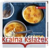 crème brûlée : Verführerisches Geheimnis der französischen Küche Maréchal, José   9783775005920 Hädecke