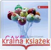 CakePops : 25 witzige Rezepte für originelle Kuchen am Stiel O'Connell, Claire 9783775005975 Hädecke